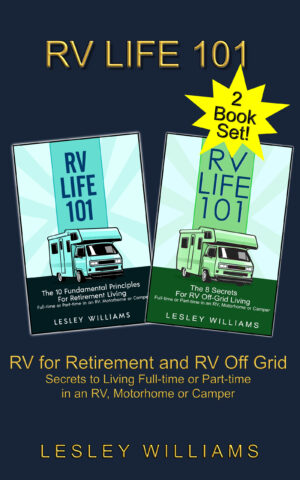 Book cover graphic for “RV LIFE 101” by Lesley Williams showing a two-book set. Left book: “RV LIFE 101: The 10 Fundamental Principles for Retirement Living — Full-time or Part-time in an RV, Motorhome or Camper,” with an illustrated teal motorhome. Right book: “RV LIFE 101: The 8 Secrets for RV Off-Grid Living — Full-time or Part-time in an RV, Motorhome or Camper,” with a similar RV illustration and a yellow starburst reading “2 Book Set!” Dark blue background with gold headline “RV LIFE 101” and subtitle “RV for Retirement and RV Off Grid — Secrets to Living Full-time or Part-time in an RV, Motorhome or Camper.” Author name: Lesley Williams.