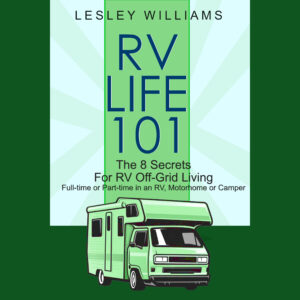 Book cover titled “RV LIFE 101: The 8 Secrets for RV Off-Grid Living — Full-time or Part-time in an RV, Motorhome or Camper” by Lesley Williams. Minimalist illustration of a green Class C motorhome on a dark green ground with pale green sunburst rays in the background. Clean, modern typography centered on the cover.