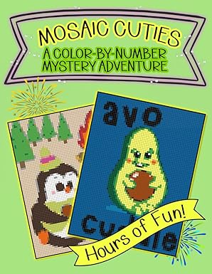Cover of a coloring book titled “Mosaic Cuties: A Color‑by‑Number Mystery Adventure.” The green background features two completed mosaic color‑by‑number images—one of a smiling avocado holding its seed with the words “Avo Cutie,” and another of a cheerful penguin with a red scarf. Firework graphics decorate the corners, and a yellow ribbon at the bottom reads “Hours of Fun!”