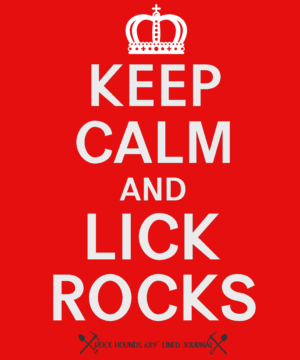 Bright red poster featuring a white crown symbol at the top and bold white text reading “KEEP CALM AND LICK ROCKS.” Below the phrase are two small crossed rock hammers with the words “Rock Hounds 6x9” Lined Journal.” The design parodies the classic “Keep Calm and Carry On” style, humorously tailored for rock collectors and geology enthusiasts.
