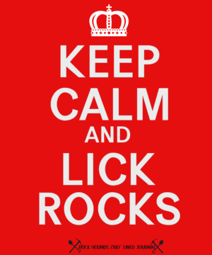 red background with white crown image at top. white letters that say keep calm and lick rocks. At the bottom in black are two graphics of a shovel and pick axe crossed. Between the graphics are the words rock hounds 7 x 10 lined journal